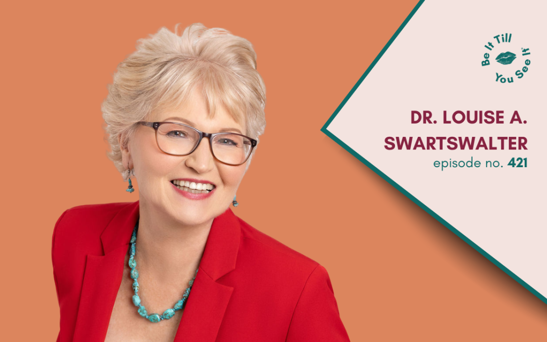 Ep 421: Best Hacks for Rebooting Your B.R.A.I.N. for Growth (ft. Dr. Louise A. Swartswalter)