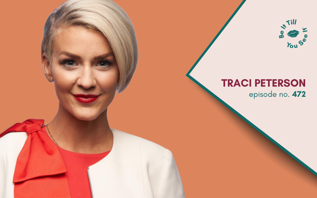 Ep 472: How Mothers Can Teach Authentic Confidence to Their Daughters (ft. Traci Peterson)