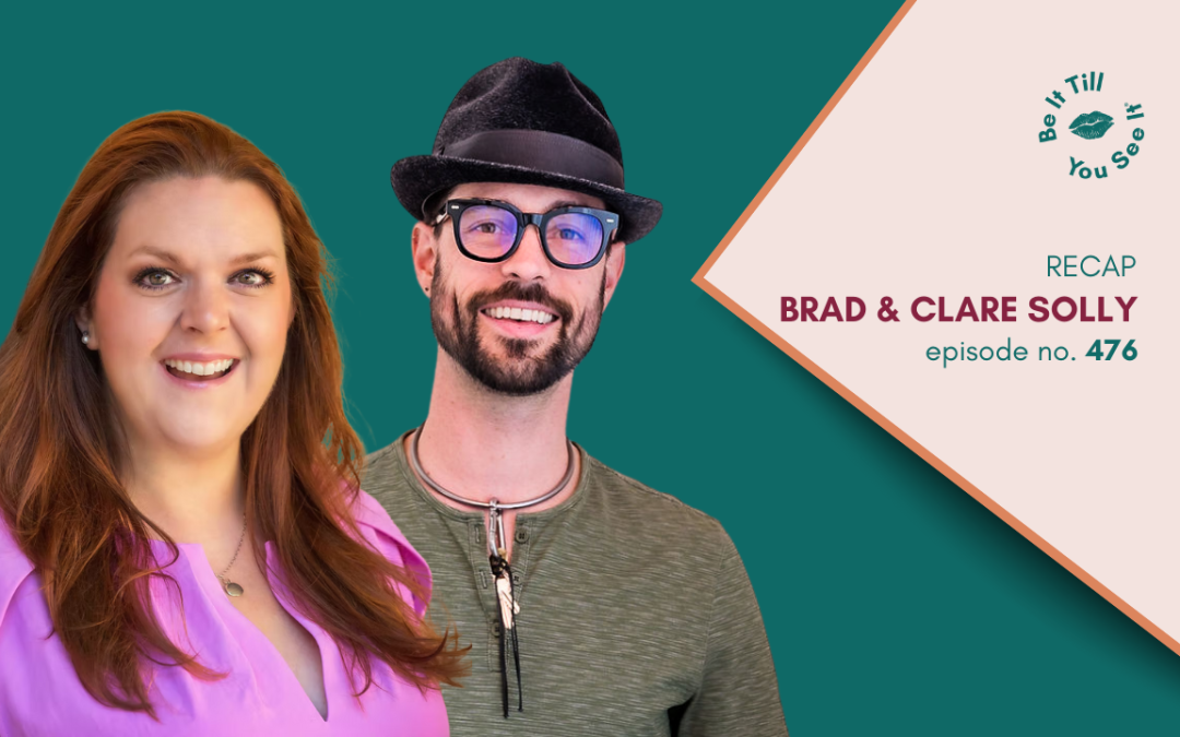 Ep 476: Redefining Your Inner Hero for a More Authentic Life (ft. Brad Crowell & Clare Solly)