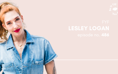 Ep 486: Why Consistency Is Important When Doing What You Love (FYF with Lesley Logan)