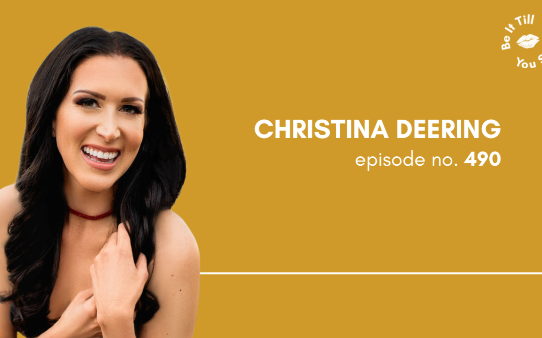 Ep 490: Tap Into the Highest Version of You (ft. Christina Deering)