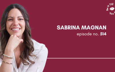 Ep 514: Being Authentic and Creating the Life You Dream Of (ft. Sabrina Magnan)