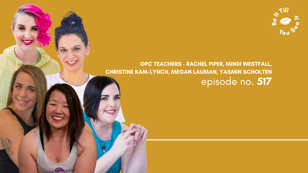 Ep 517: Why Pilates Became Their Love Language to Themselves (ft. OPC Teachers)