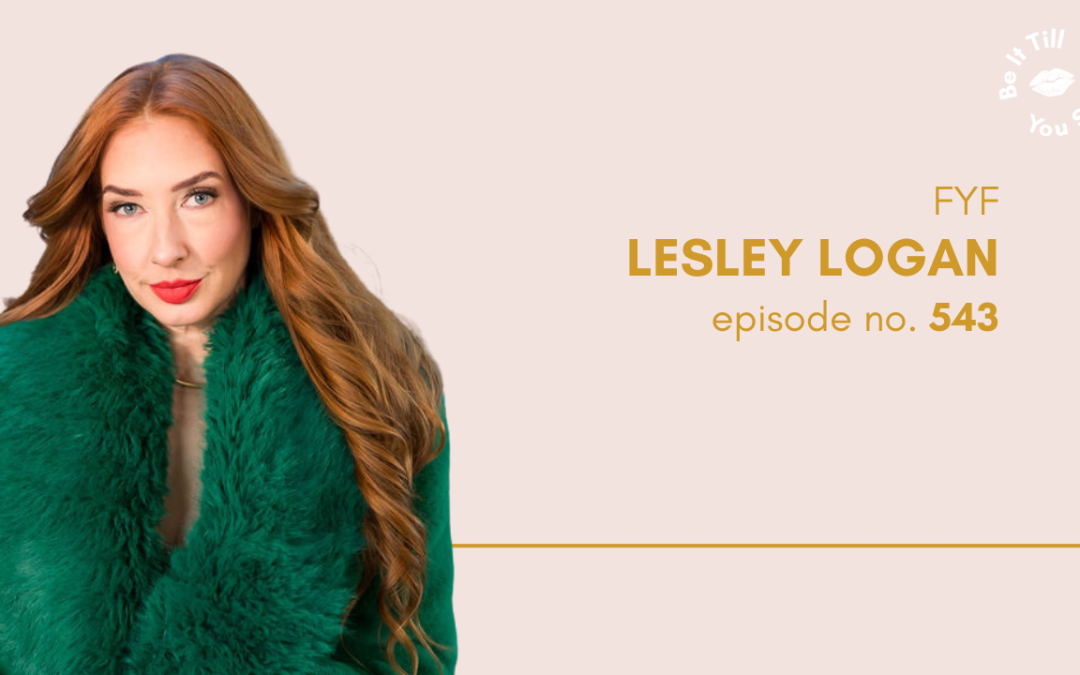 Ep 543: Why This Massive Pivot Was Helpful and Worth It (FYF with Lesley Logan)