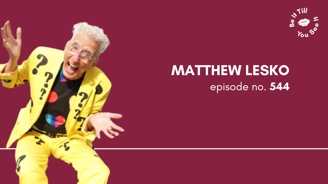 Ep 544: Free Money and the Heart of Success (ft. Matthew Lesko)