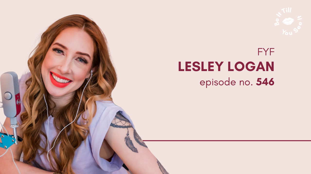 Ep 546: This Is What Shared Growth Feels Like (FYF with Lesley Logan)