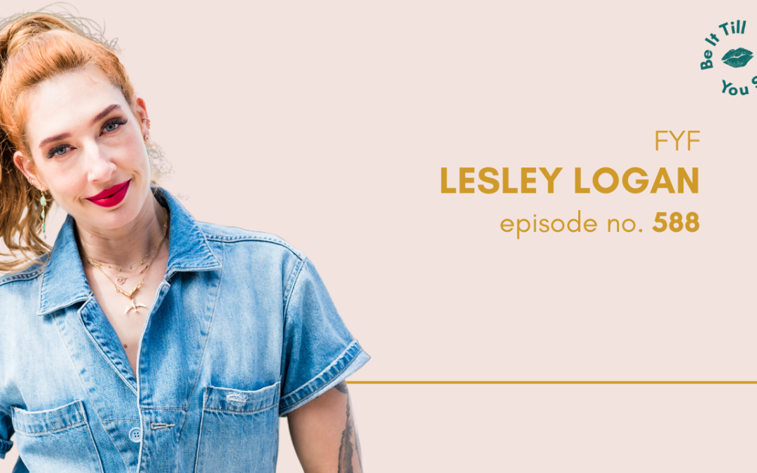 Ep 588: The One Big Step to Make Habits Stick (FYF with Lesley Logan)