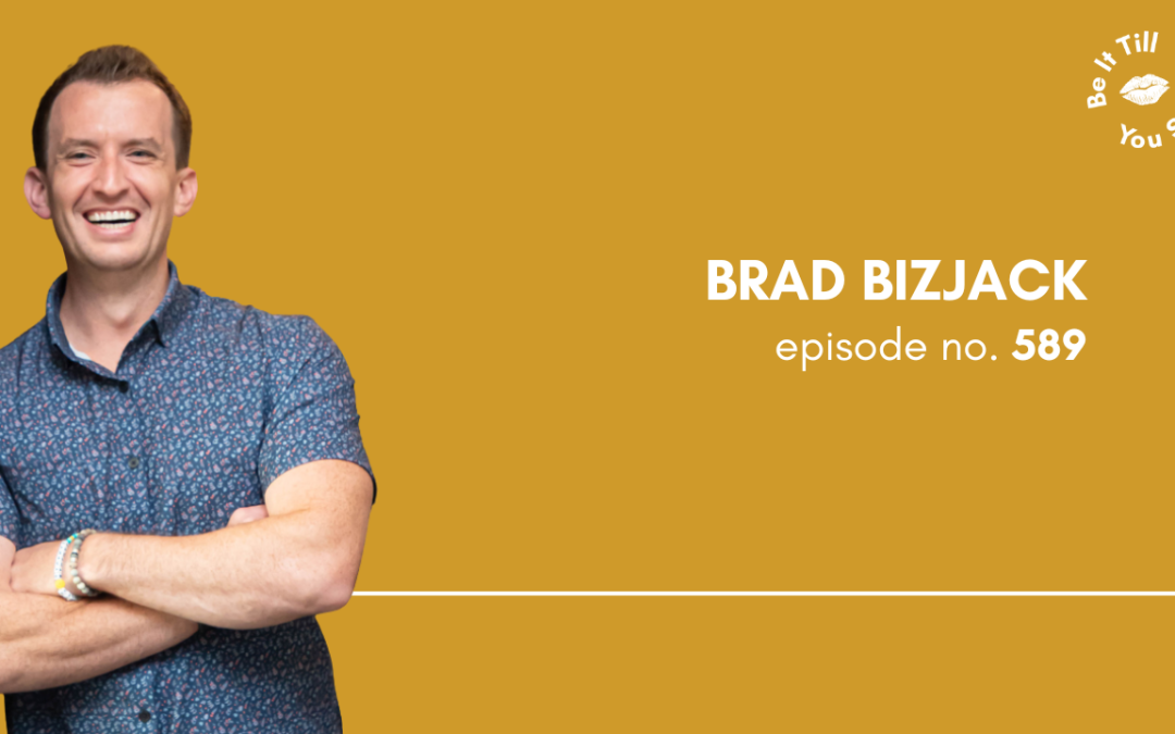 Ep 589: Stop Stalling Your Success With Surface-Level Mindset Fixes (ft. Brad Bizjack)