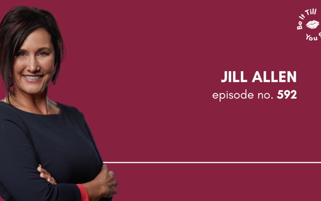 Ep 592: Building a Business That Balances Logic and Heart (ft. Jill Allen)