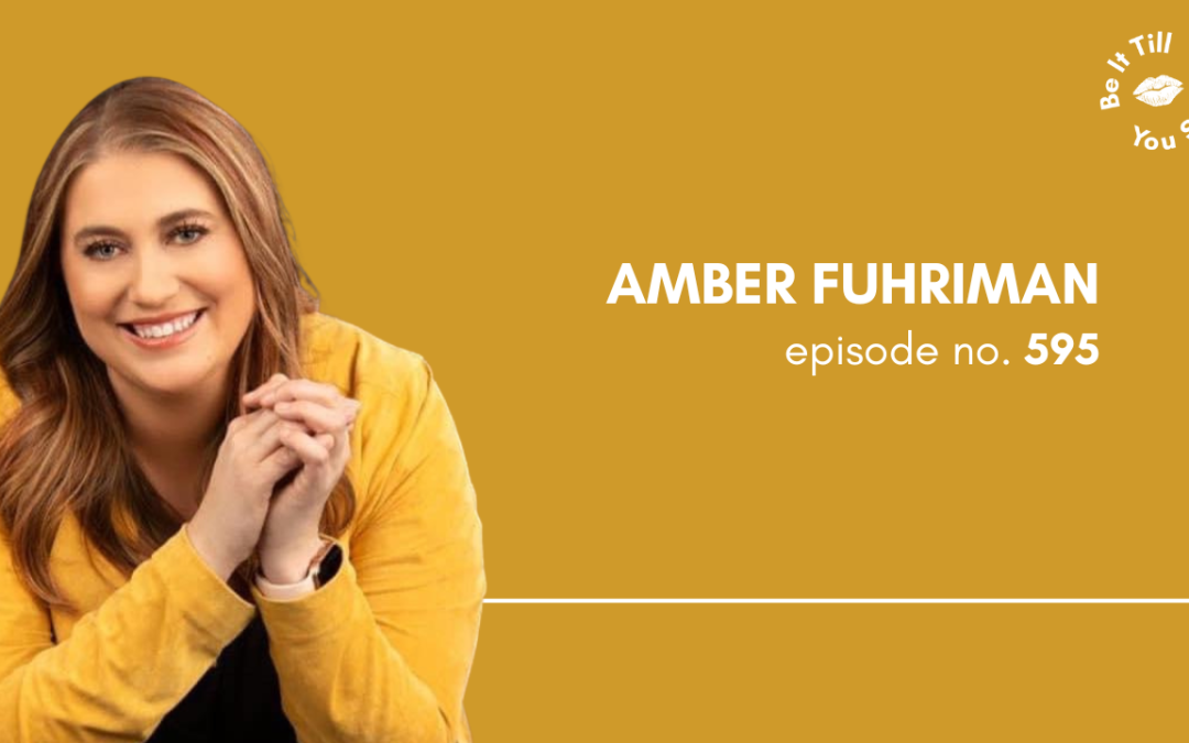 Ep 595: Why Success Starts With Self-Awareness (ft. Amber Fuhriman)