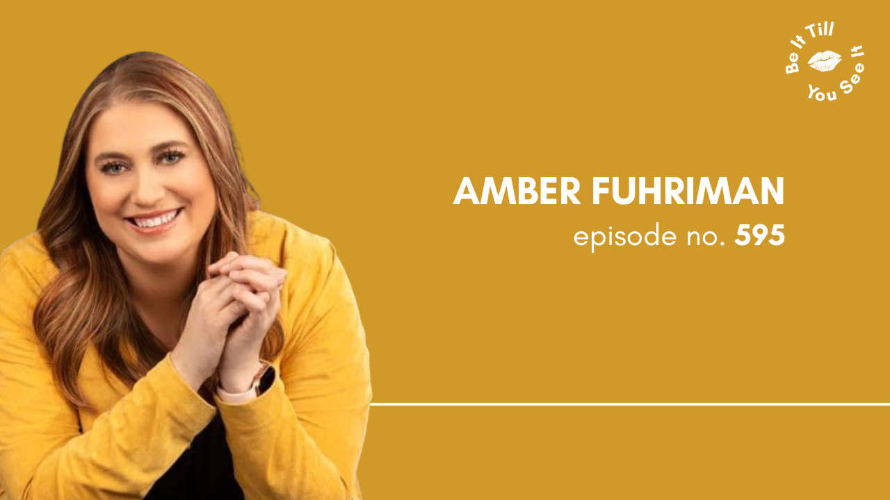 Ep 595: Why Success Starts With Self-Awareness (ft. Amber Fuhriman)