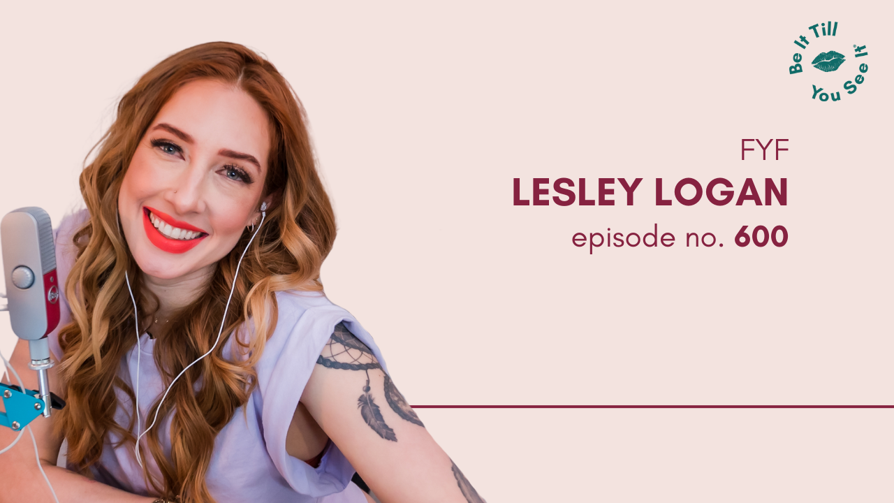 Ep 600: From Fearful to Fearless in Asking What You Want (FYF with Lesley Logan)