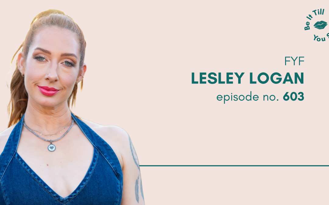 Ep 603: Why Gratitude Is Its Own Reward (FYF with Lesley Logan)
