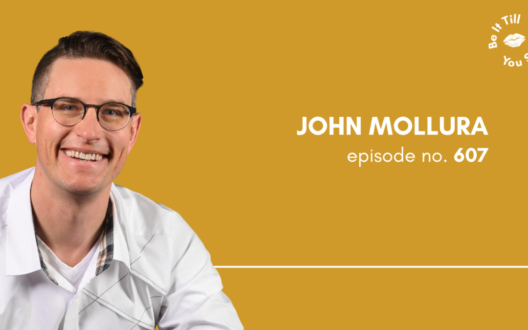 Ep 607: How to Honor Your Future and Build Your Confidence (ft. John Mollura)