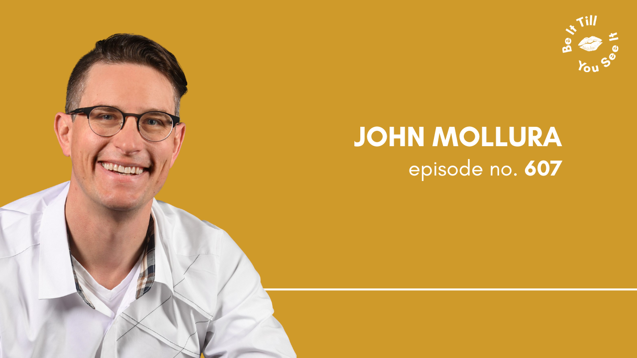 Ep 607: How to Honor Your Future and Build Your Confidence (ft. John Mollura)