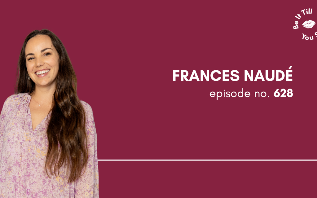 Ep 628: Learn How to Make Space to Hear Your Intuition (ft. Frances Naudé)