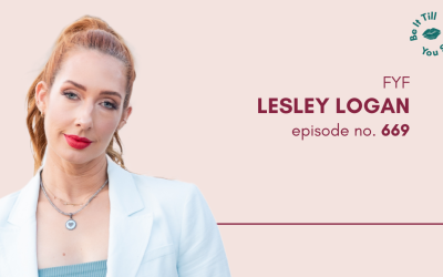Ep 669: I Don’t Have to Be the Advice Giver (FYF with Lesley Logan)