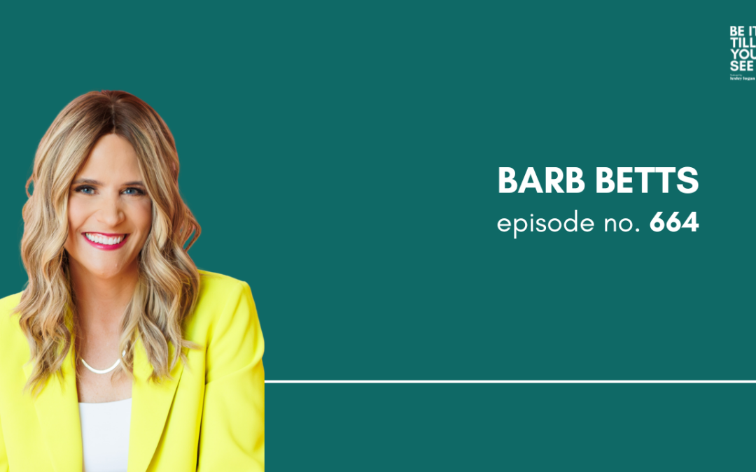 Ep 664: Comparison Is the Thief of Authenticity(ft. Barb Betts)