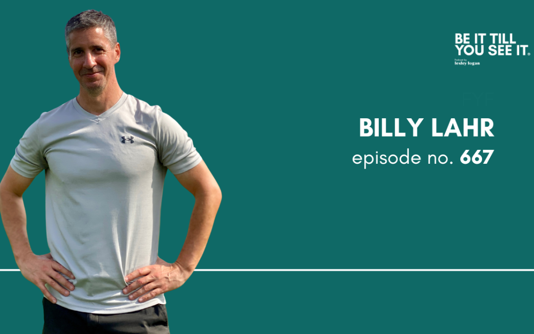 Ep 667: The Truth About Living in Your Comfort Zone (ft. Billy Lahr)