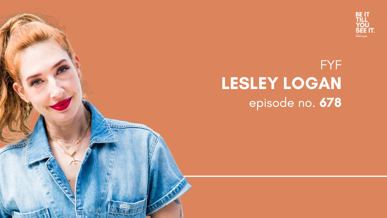 Ep 678: The Blessing of Being Tired in Your Own Pursuit (FYF with Lesley Logan)