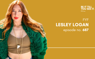 Ep 687: Love Yourself First Is the Secret to Life (FYF with Lesley Logan)