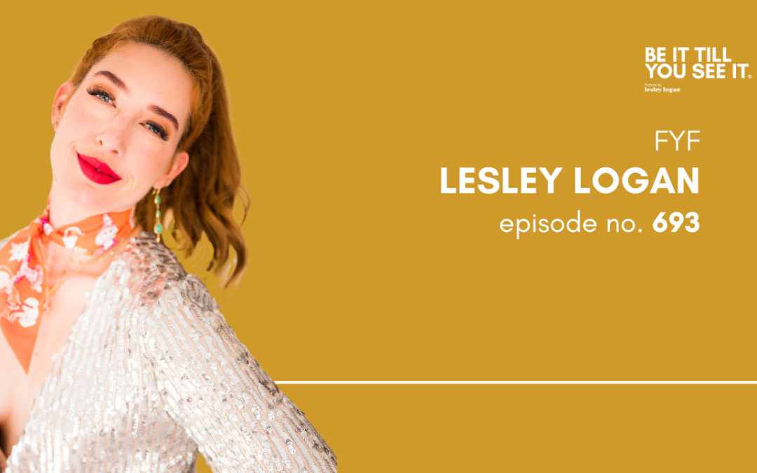 Ep 693: Sometimes the Easy Answer Is Just to Hit Restart (FYF with Lesley Logan)